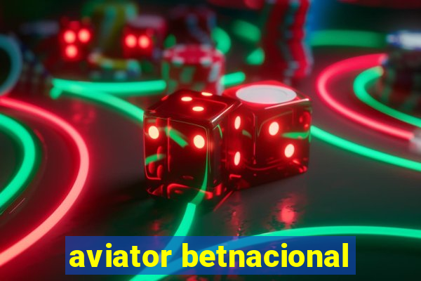 aviator betnacional